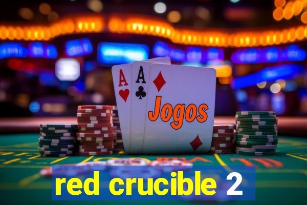 red crucible 2